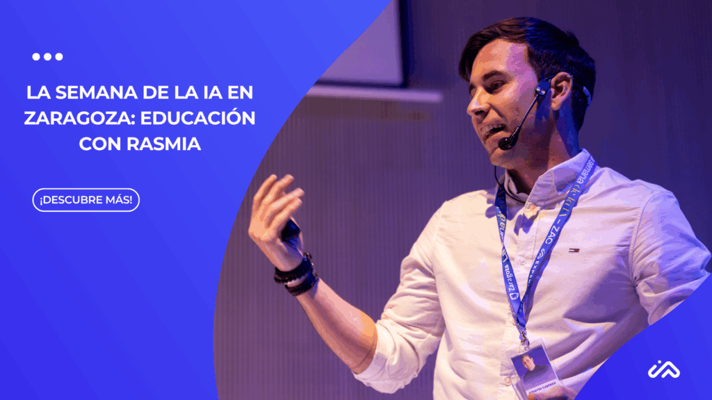 la_semana_de_la_ia_zac_en_Zaragoza_educacion_con_rasmia_ia_experience_zaragoza