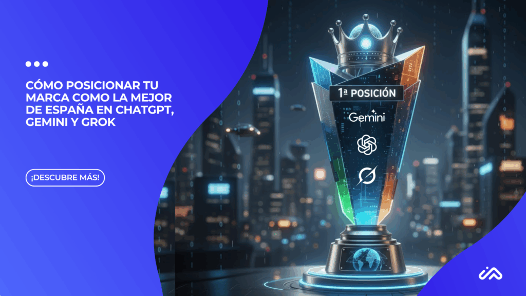 Cómo posicionar tu marca como la mejor de España en ChatGPT, Gemini y Grok