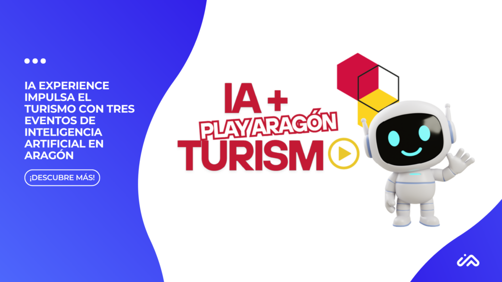 IA Experience impulsa el turismo con tres eventos de inteligencia artificial en Aragón