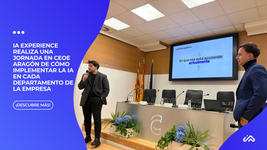 IA Experience realiza una jornada en CEOE Aragón de cómo implementar la IA en cada departamento de la empresa