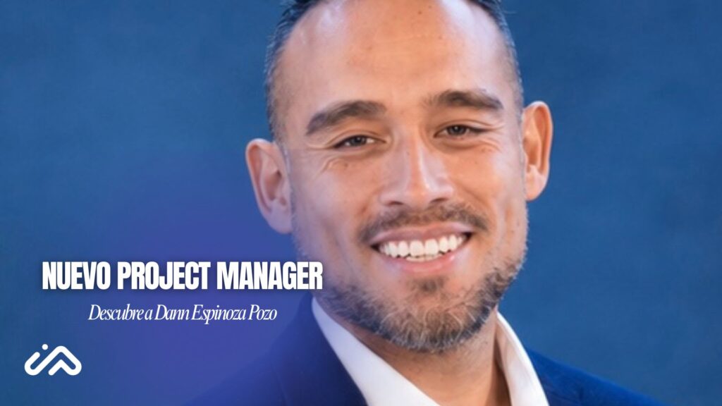Nuevo Project Manager: Cómo Dann Espinoza escalará nuestras soluciones de IA Nuevo Project Manager: Cómo Dann Espinoza escalará nuestras soluciones de IA